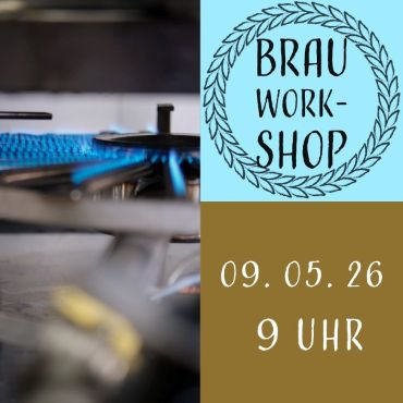Brau-Workshop 09.05.26!
